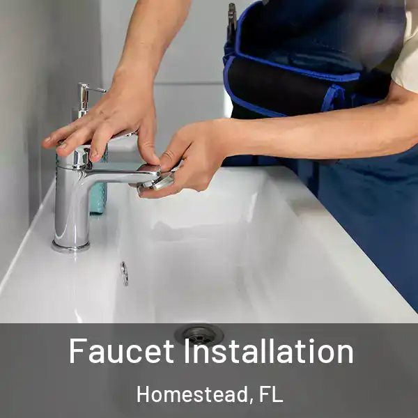  Faucet Installation Homestead, FL