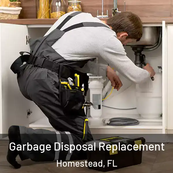  Garbage Disposal Replacement Homestead, FL