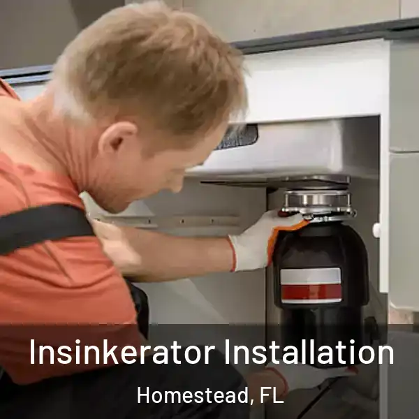  Insinkerator Installation Homestead, FL