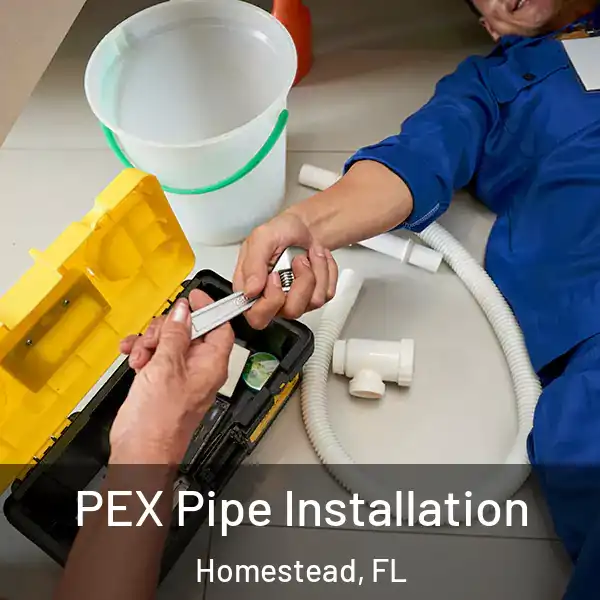  PEX Pipe Installation Homestead, FL