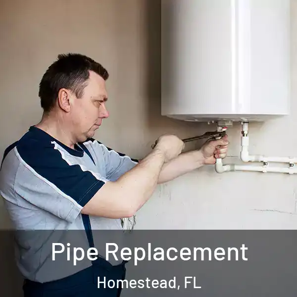  Pipe Replacement Homestead, FL