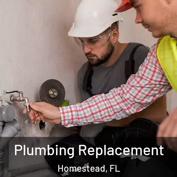  Plumbing Replacement Homestead, FL