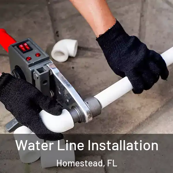  Water Line Installation Homestead, FL